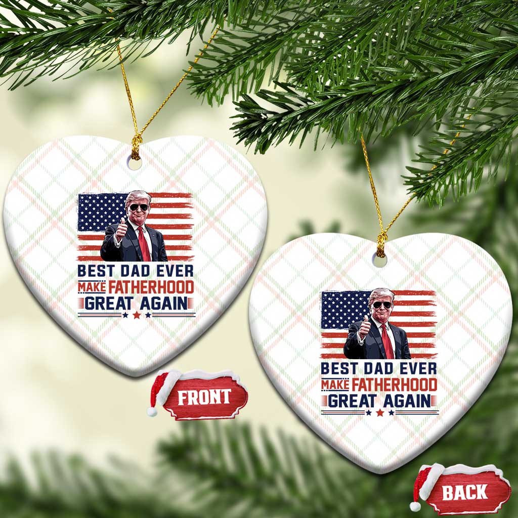 Trump Best Dad Ever Ceramic Ornament Funny Father's Day Make Fatherhood Great Again USA Flag TS02 Print Your Wear