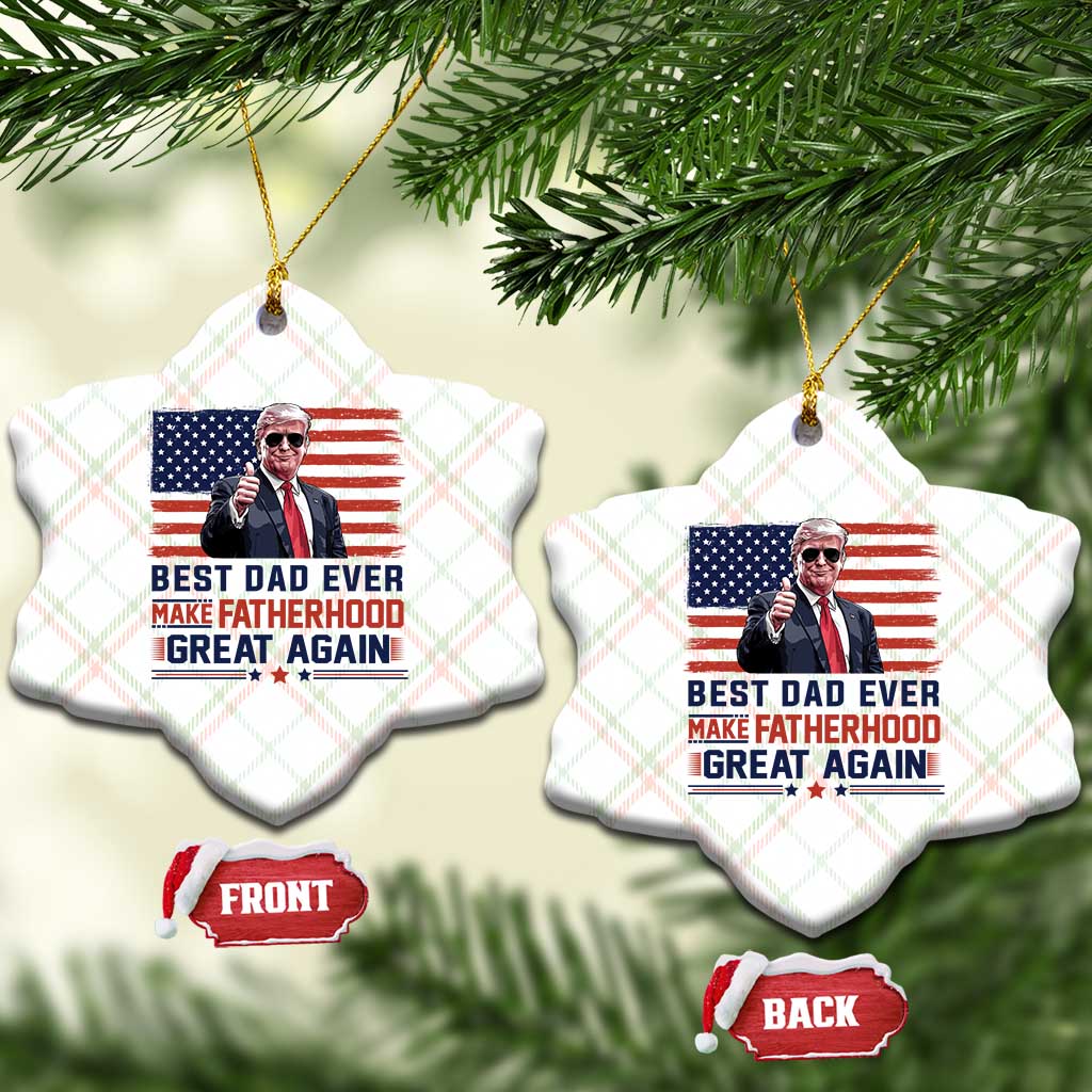 Trump Best Dad Ever Ceramic Ornament Funny Father's Day Make Fatherhood Great Again USA Flag TS02 Print Your Wear