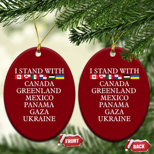 I Stand With Canada Greenland Mexico Panama Gaza Ukraine Ceramic Ornament TS02 Print Your Wear