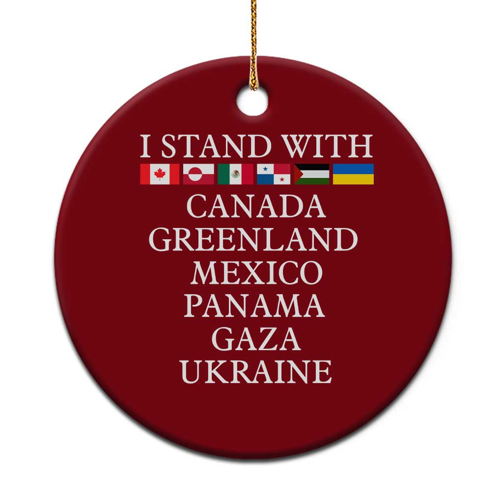 I Stand With Canada Greenland Mexico Panama Gaza Ukraine Ceramic Ornament TS02 1pc Red Print Your Wear