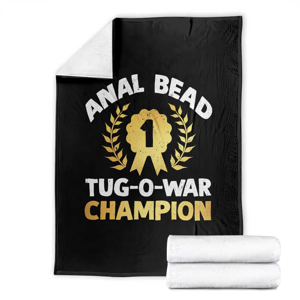 Anal Bead Tug O War Champion Funny Offensive Throw Blanket Inappropriate Adult Humor Gold TS02 Black Print Your Wear