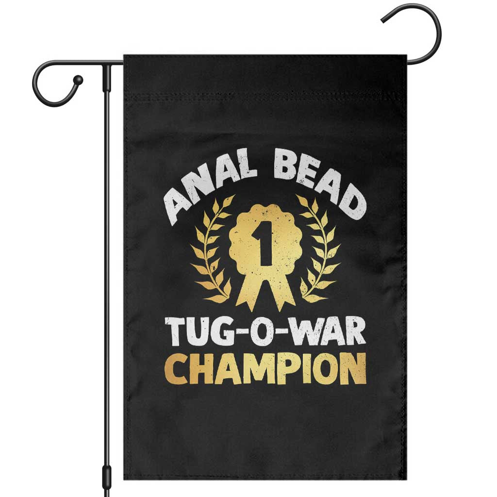 Anal Bead Tug O War Champion Funny Offensive Garden Flag Inappropriate Adult Humor Gold TS02 Black Print Your Wear