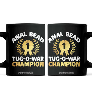Anal Bead Tug O War Champion Funny Offensive Coffee Mug Inappropriate Adult Humor Gold TS02 Black Print Your Wear
