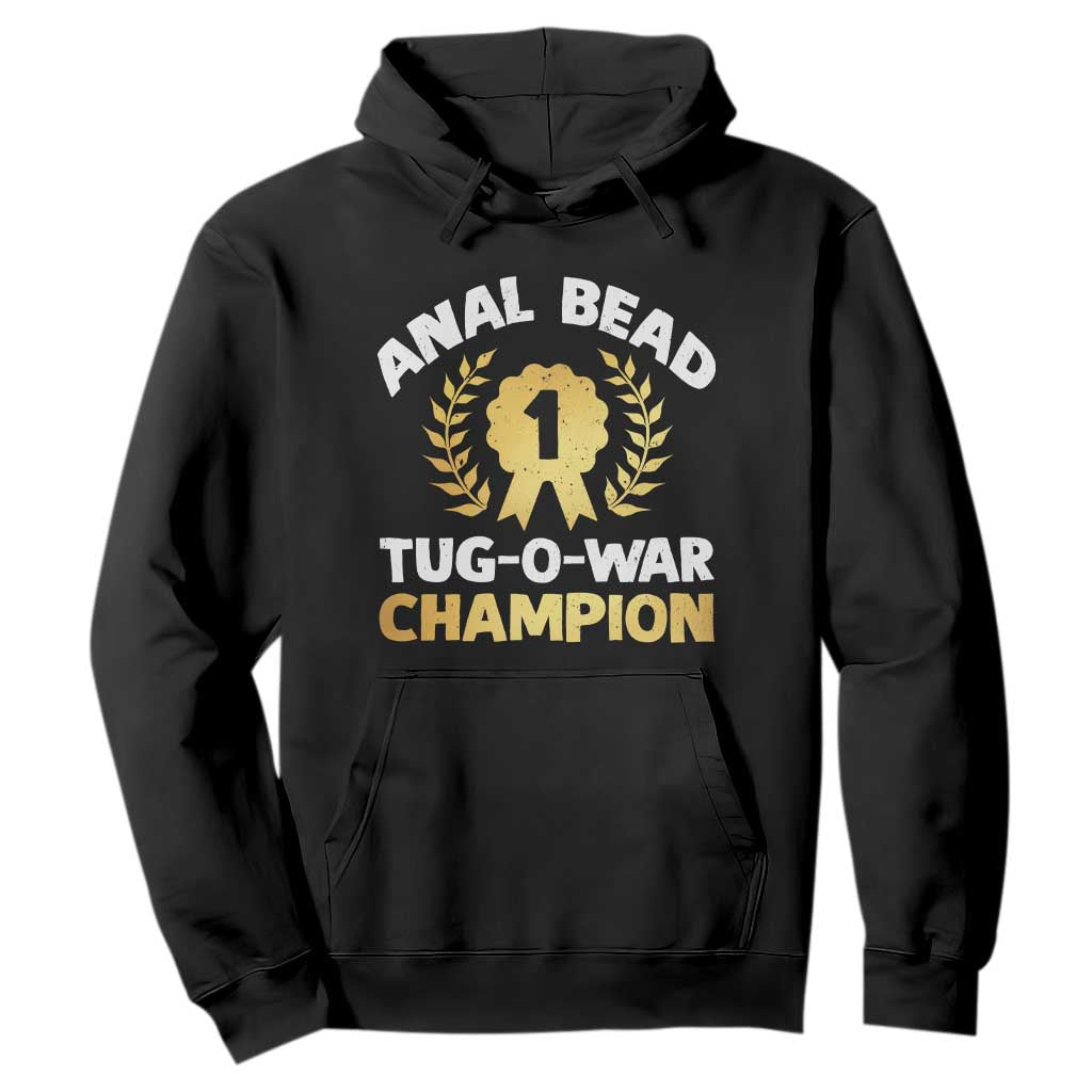 Anal Bead Tug O War Champion Funny Offensive Hoodie Inappropriate Adult Humor Gold TS02 Black Print Your Wear