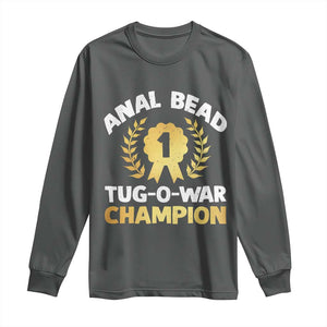 Anal Bead Tug O War Champion Funny Offensive Long Sleeve Shirt Inappropriate Adult Humor Gold TS02 Dark Heather Print Your Wear