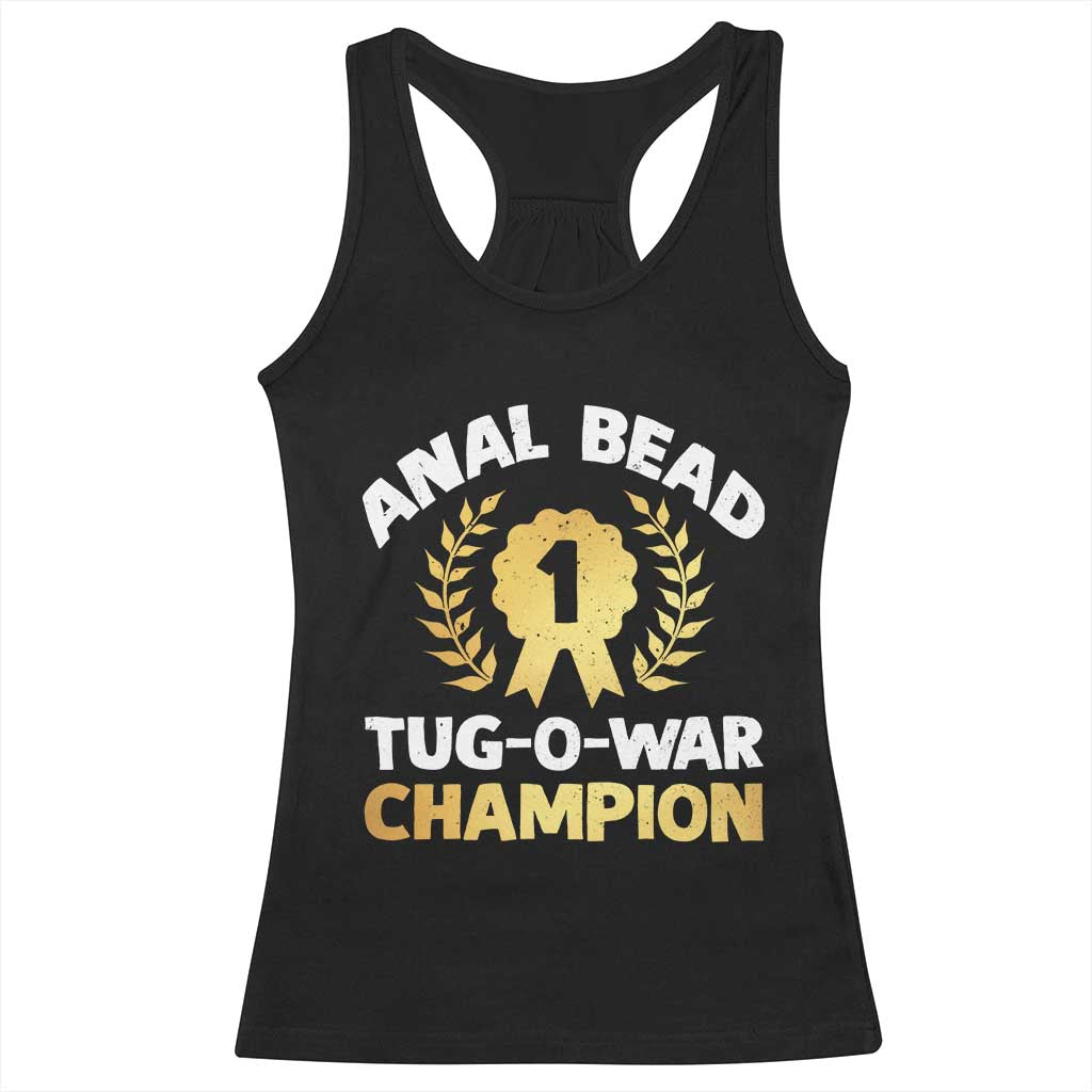 Anal Bead Tug O War Champion Funny Offensive Racerback Tank Top Inappropriate Adult Humor Gold TS02 Black Print Your Wear