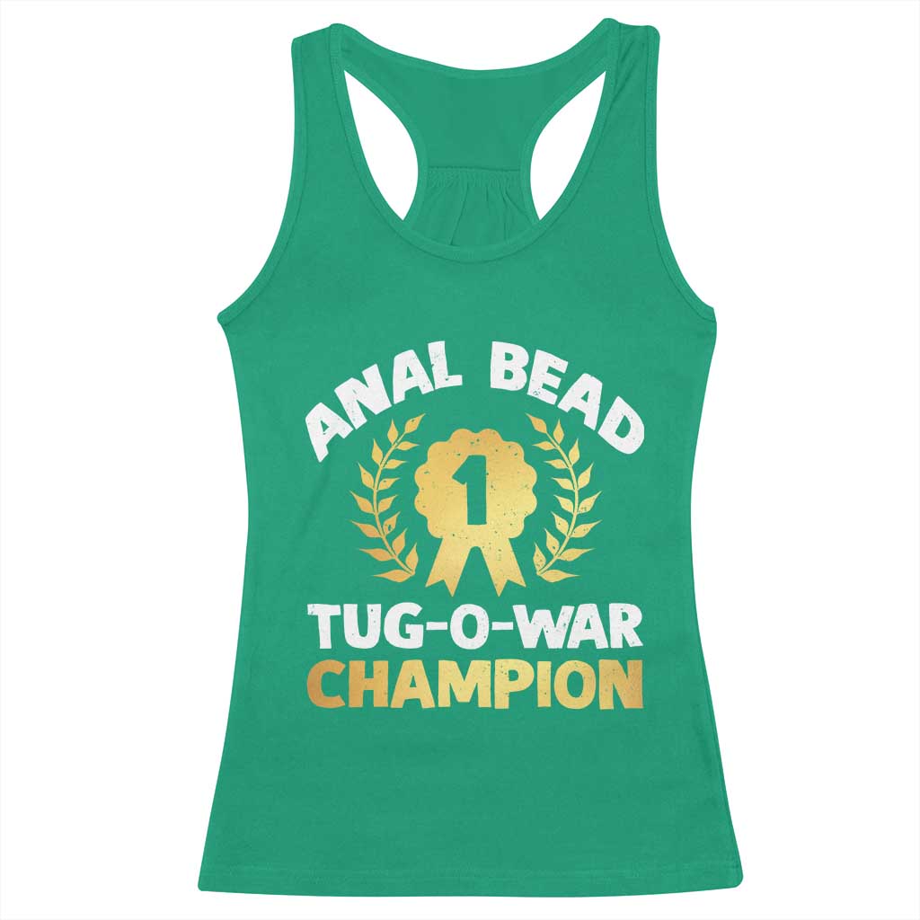 Anal Bead Tug O War Champion Funny Offensive Racerback Tank Top Inappropriate Adult Humor Gold TS02 Irish Green Print Your Wear