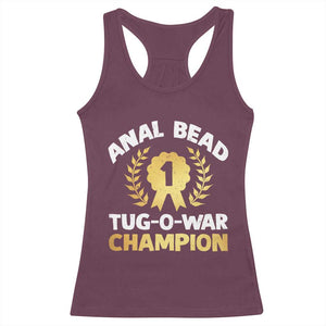 Anal Bead Tug O War Champion Funny Offensive Racerback Tank Top Inappropriate Adult Humor Gold TS02 Maroon Print Your Wear