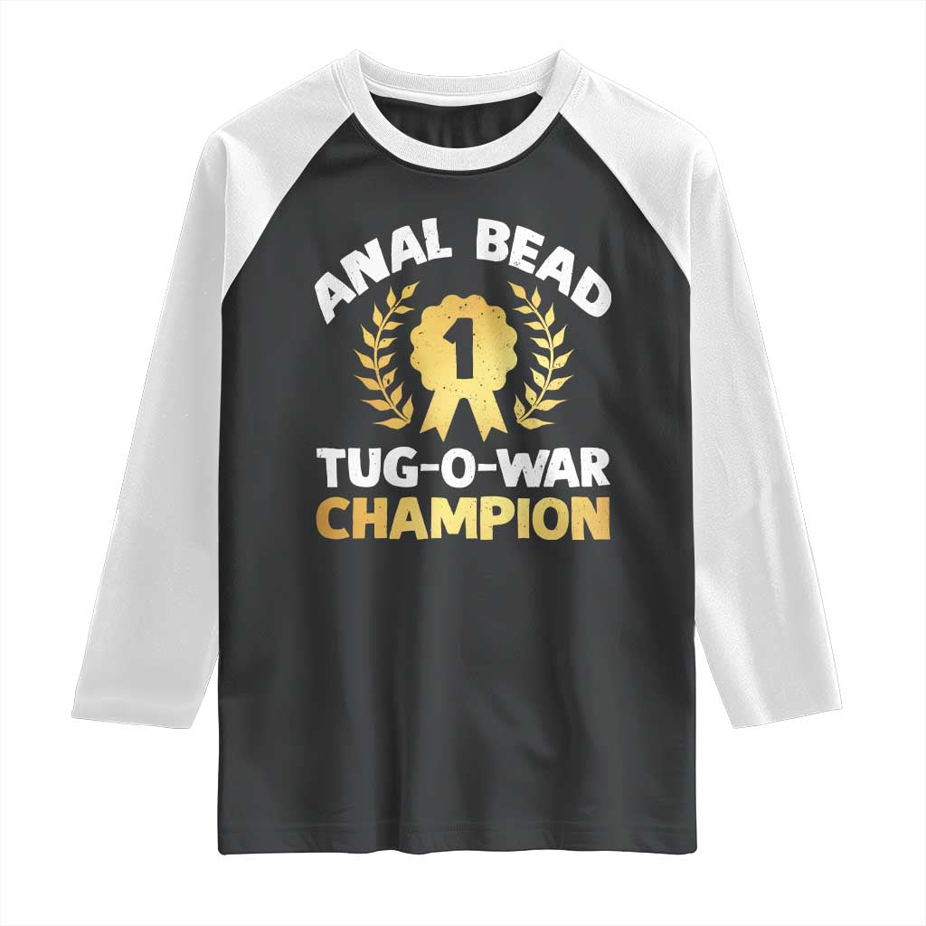 Anal Bead Tug O War Champion Funny Offensive Raglan Shirt Inappropriate Adult Humor Gold TS02 Black White Print Your Wear