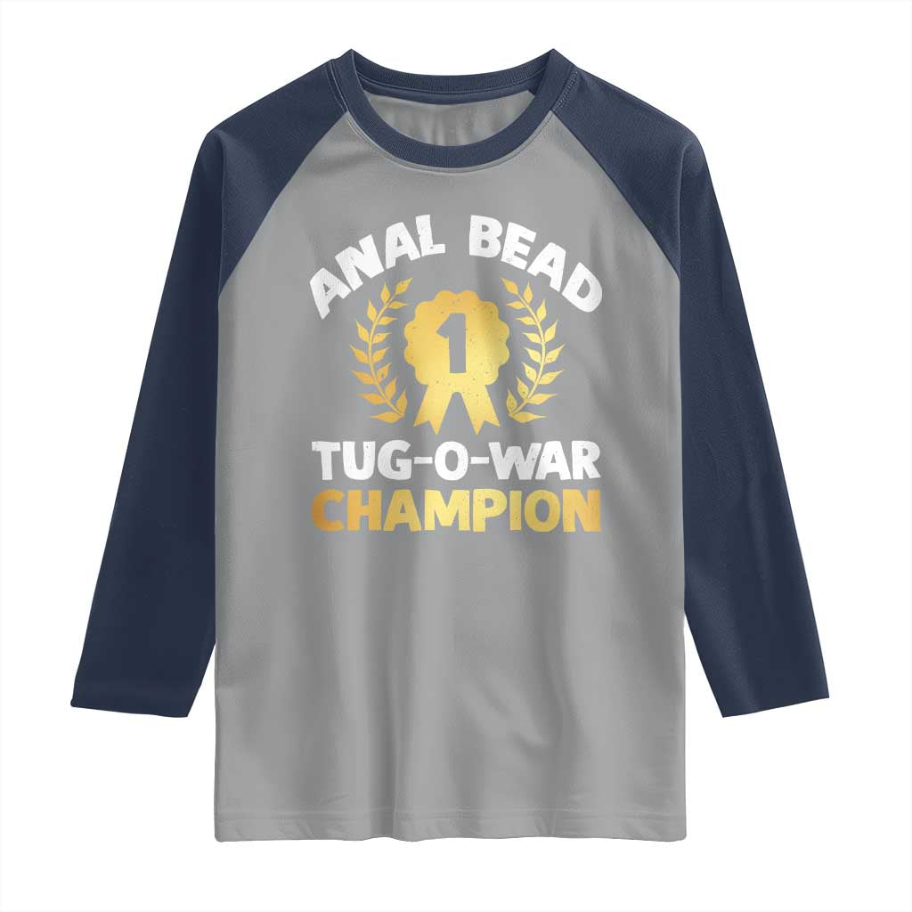 Anal Bead Tug O War Champion Funny Offensive Raglan Shirt Inappropriate Adult Humor Gold TS02 Sport Gray Navy Print Your Wear