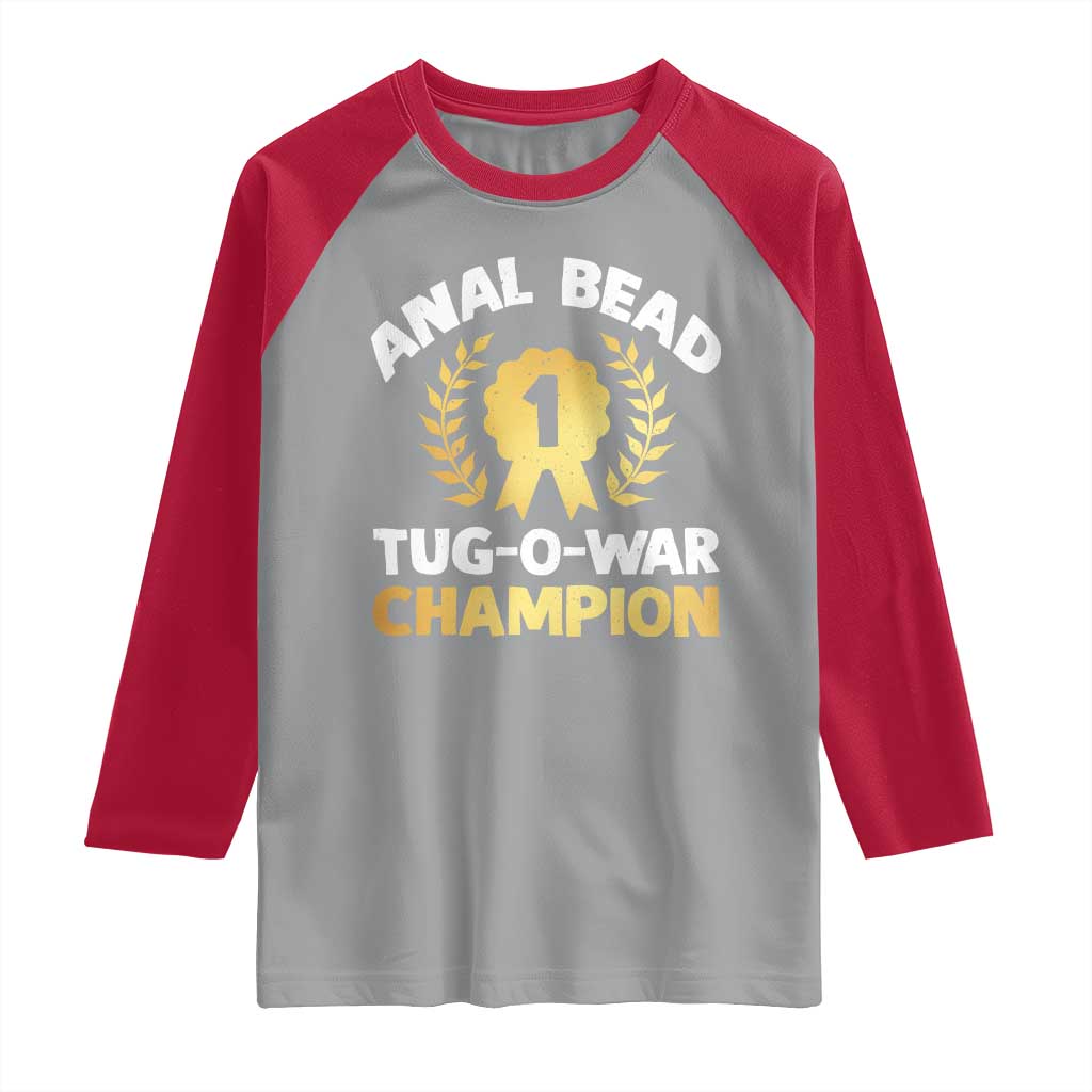 Anal Bead Tug O War Champion Funny Offensive Raglan Shirt Inappropriate Adult Humor Gold TS02 Sport Gray Red Print Your Wear