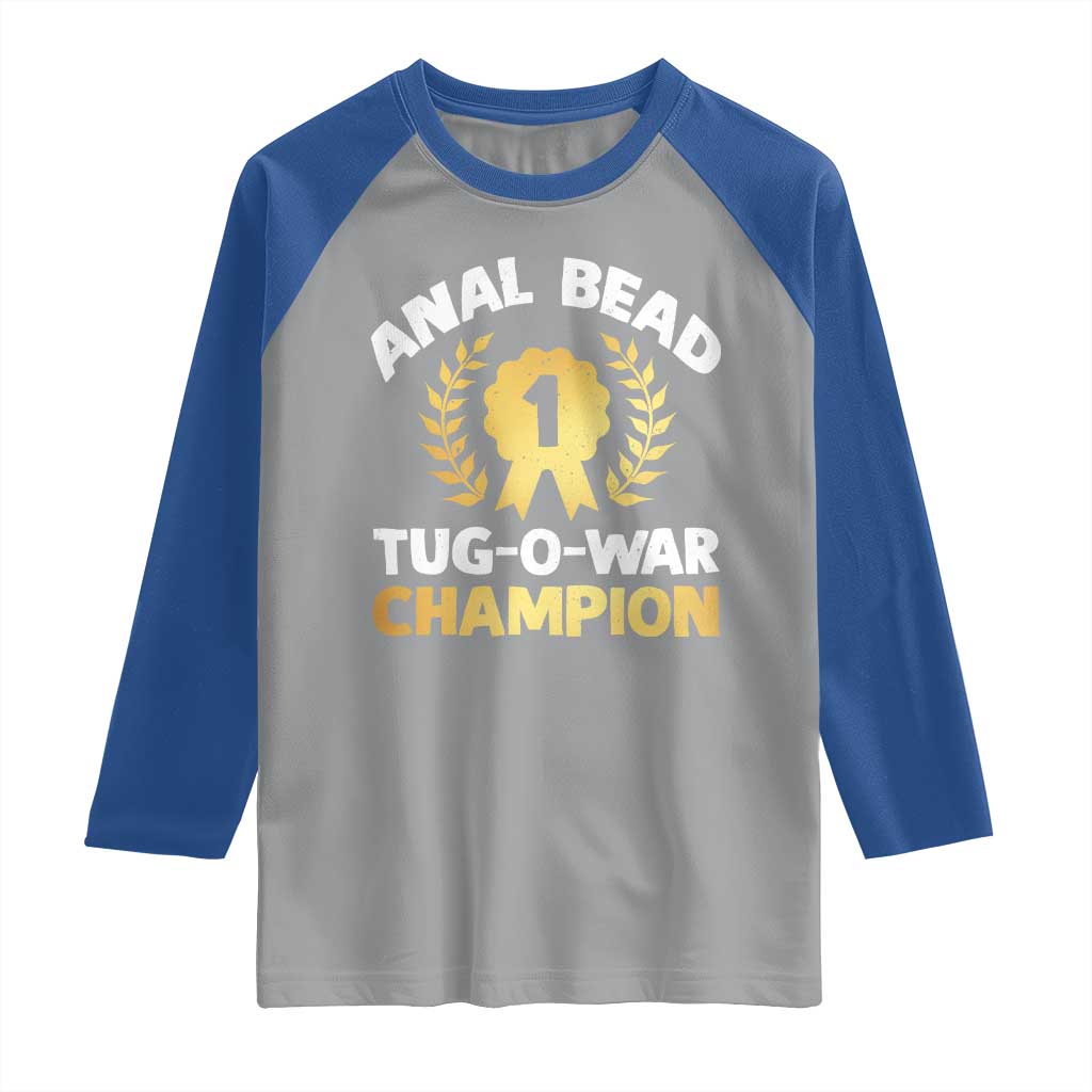 Anal Bead Tug O War Champion Funny Offensive Raglan Shirt Inappropriate Adult Humor Gold TS02 Sport Gray Royal Print Your Wear