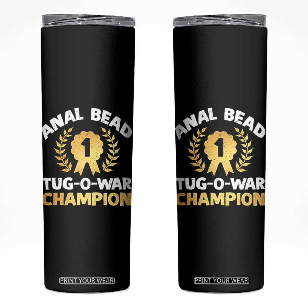 Anal Bead Tug O War Champion Funny Offensive Skinny Tumbler Inappropriate Adult Humor Gold TS02 Black Print Your Wear
