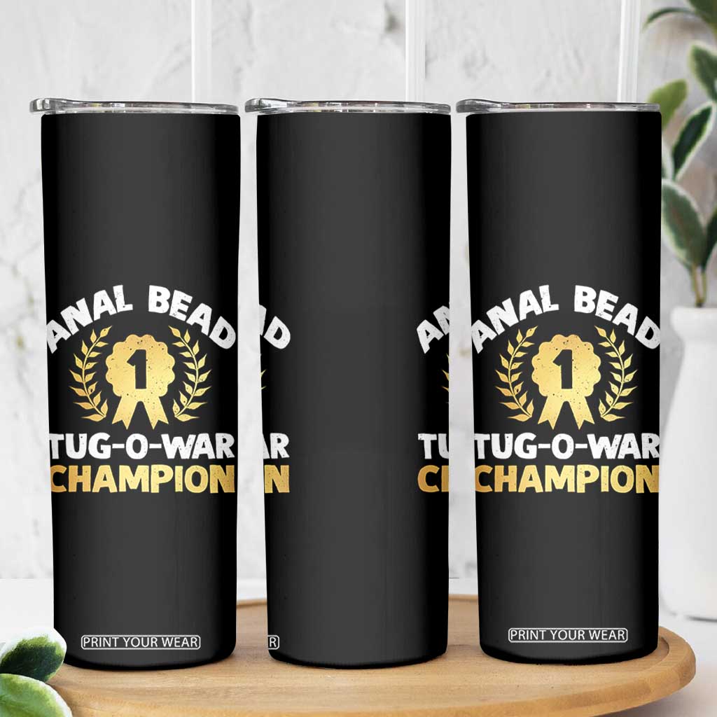 Anal Bead Tug O War Champion Funny Offensive Skinny Tumbler Inappropriate Adult Humor Gold TS02 Print Your Wear