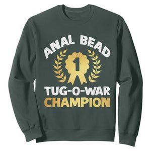 Anal Bead Tug O War Champion Funny Offensive Sweatshirt Inappropriate Adult Humor Gold TS02 Dark Forest Green Print Your Wear