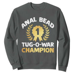 Anal Bead Tug O War Champion Funny Offensive Sweatshirt Inappropriate Adult Humor Gold TS02 Dark Heather Print Your Wear