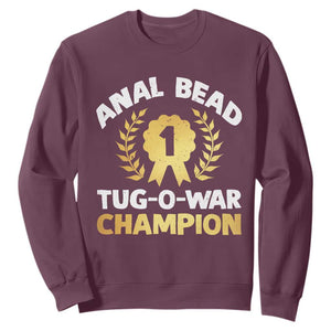 Anal Bead Tug O War Champion Funny Offensive Sweatshirt Inappropriate Adult Humor Gold TS02 Maroon Print Your Wear