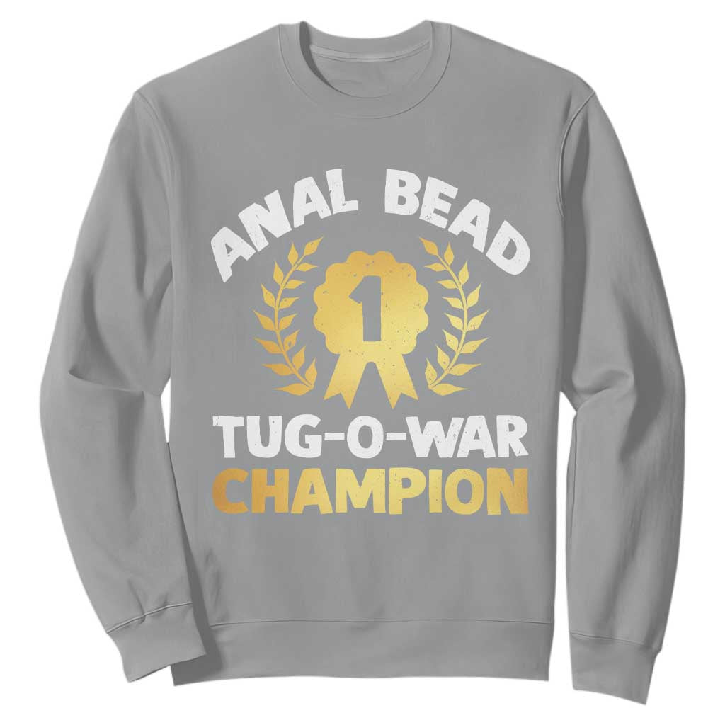 Anal Bead Tug O War Champion Funny Offensive Sweatshirt Inappropriate Adult Humor Gold TS02 Sport Gray Print Your Wear