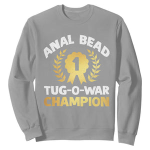Anal Bead Tug O War Champion Funny Offensive Sweatshirt Inappropriate Adult Humor Gold TS02 Sport Gray Print Your Wear