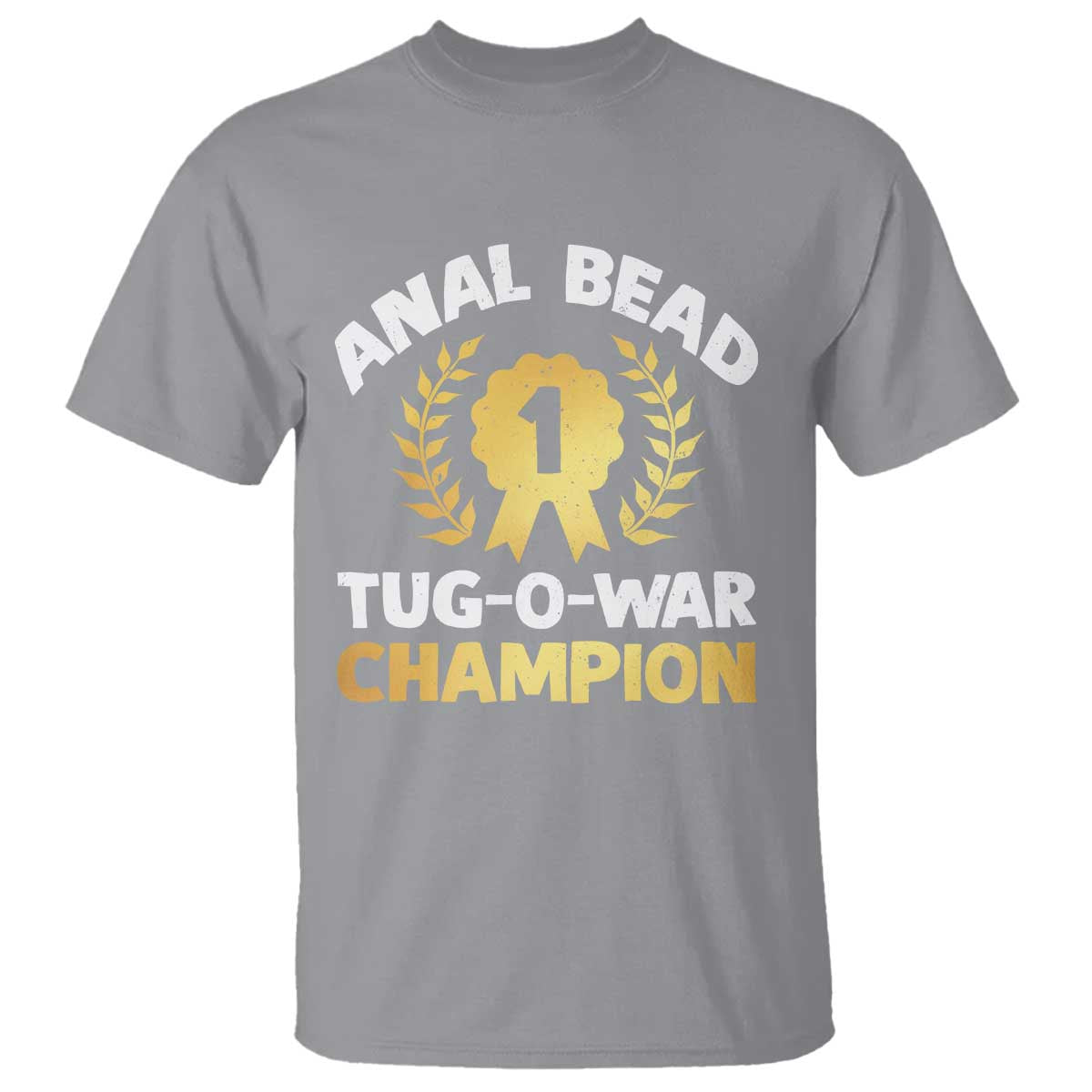Anal Bead Tug O War Champion Funny Offensive T Shirt Inappropriate Adult Humor Gold TS02 Sport Gray Print Your Wear