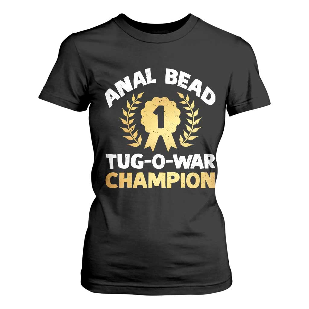 Anal Bead Tug O War Champion Funny Offensive T Shirt For Women Inappropriate Adult Humor Gold TS02 Black Print Your Wear