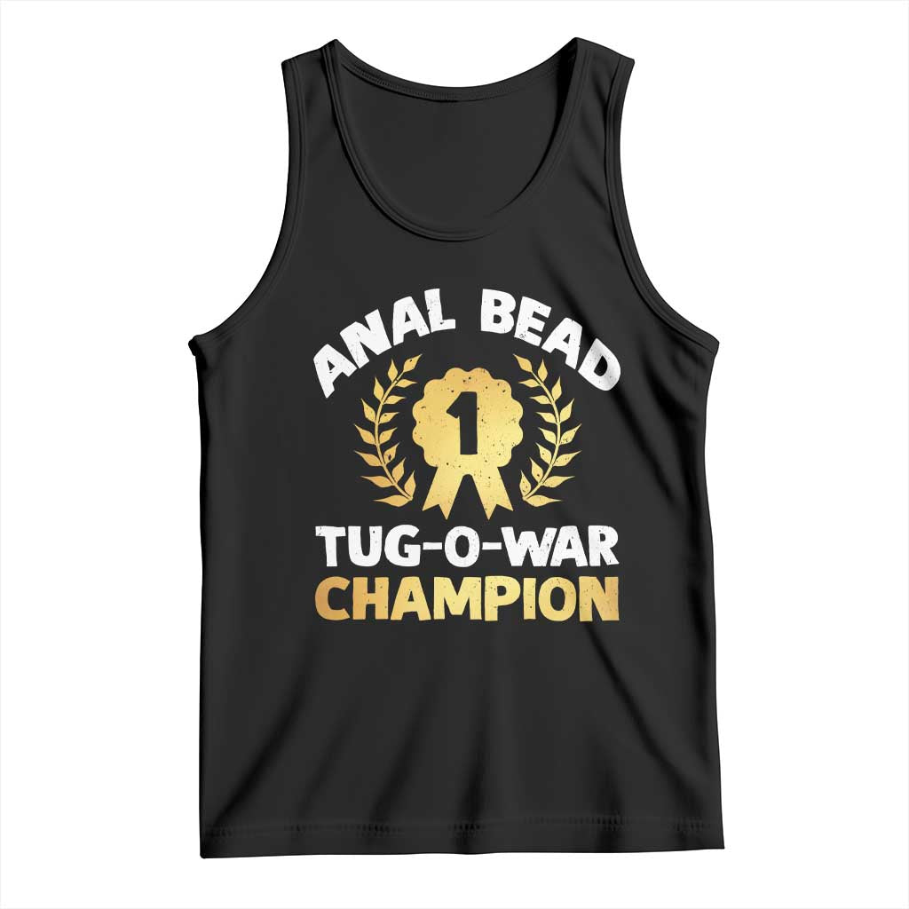 Anal Bead Tug O War Champion Funny Offensive Tank Top Inappropriate Adult Humor Gold TS02 Black Print Your Wear