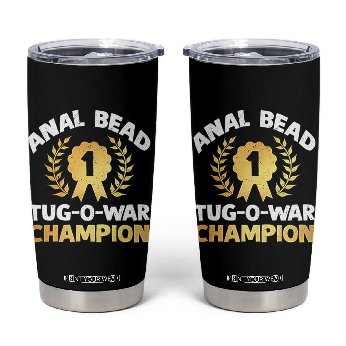 Anal Bead Tug O War Champion Funny Offensive Tumbler Cup Inappropriate Adult Humor Gold TS02 Black Print Your Wear