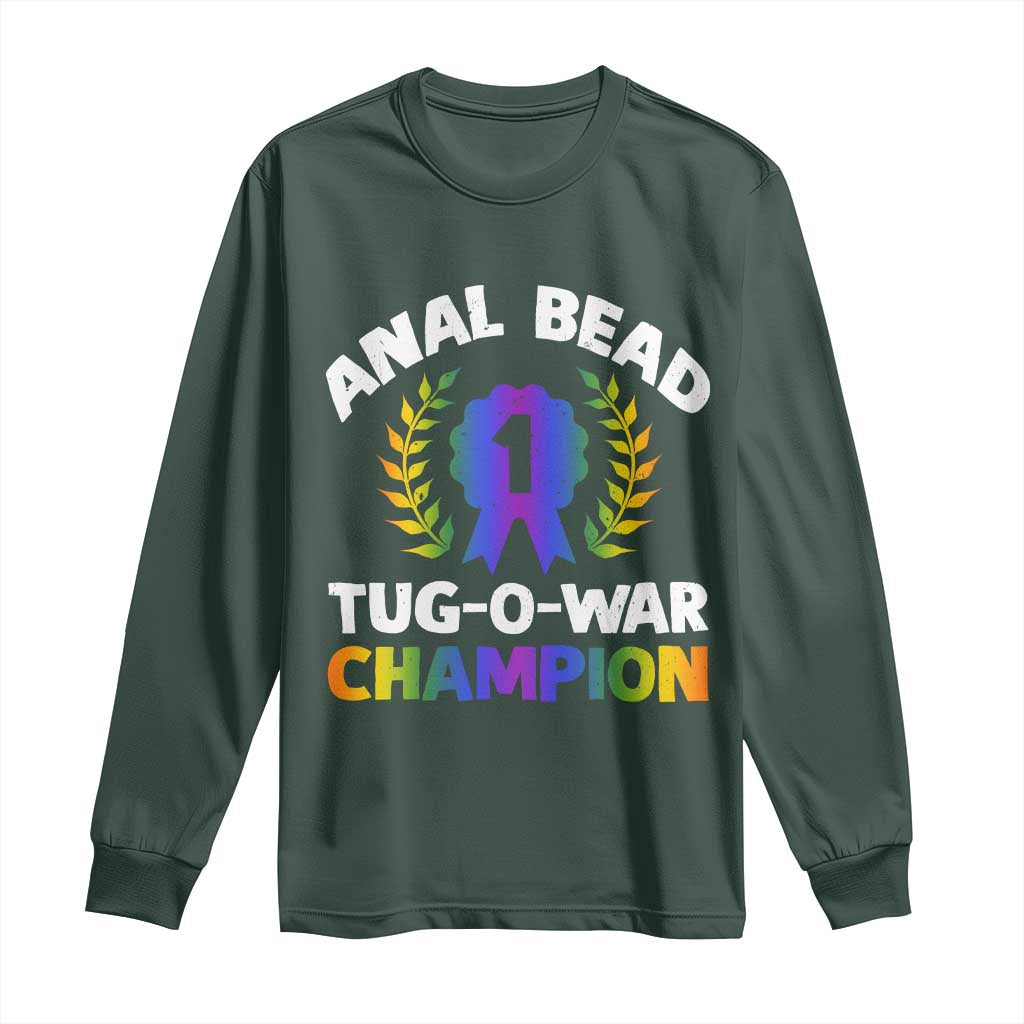 Anal Bead Tug O War Champion Funny Offensive Long Sleeve Shirt Inappropriate Adult Humor Rainbow TS02 Dark Forest Green Print Your Wear