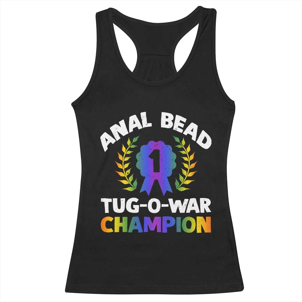 Anal Bead Tug O War Champion Funny Offensive Racerback Tank Top Inappropriate Adult Humor Rainbow TS02 Black Print Your Wear