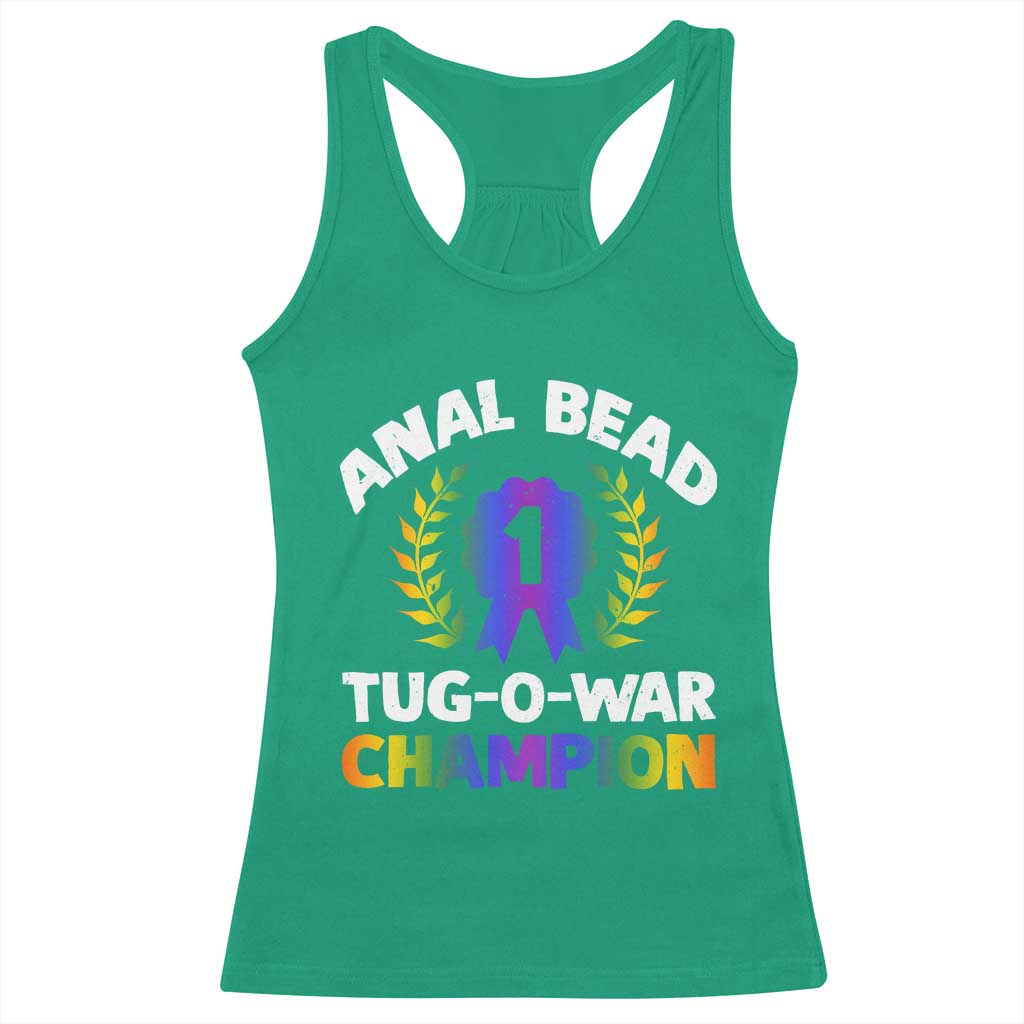 Anal Bead Tug O War Champion Funny Offensive Racerback Tank Top Inappropriate Adult Humor Rainbow TS02 Irish Green Print Your Wear