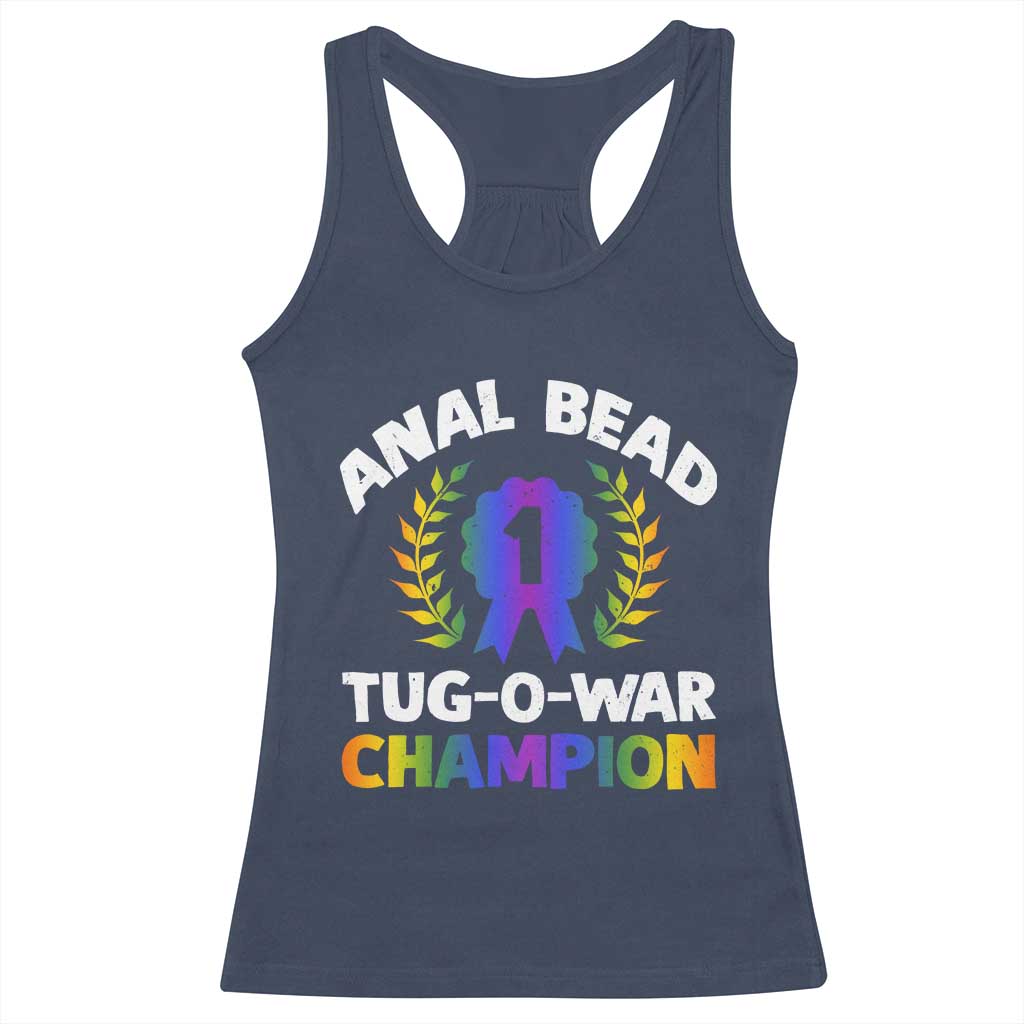 Anal Bead Tug O War Champion Funny Offensive Racerback Tank Top Inappropriate Adult Humor Rainbow TS02 Navy Print Your Wear