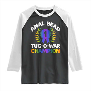 Anal Bead Tug O War Champion Funny Offensive Raglan Shirt Inappropriate Adult Humor Rainbow TS02 Black White Print Your Wear