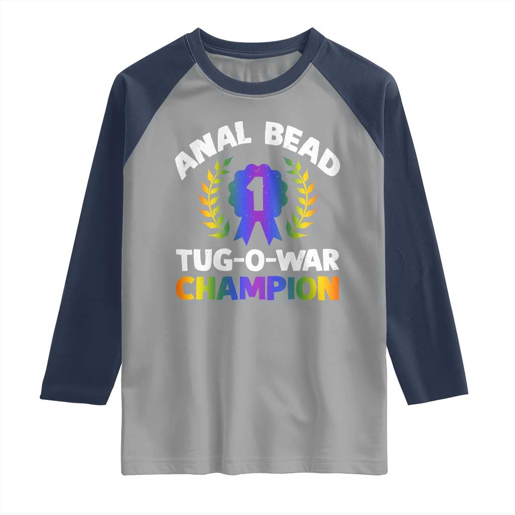 Anal Bead Tug O War Champion Funny Offensive Raglan Shirt Inappropriate Adult Humor Rainbow TS02 Sport Gray Navy Print Your Wear