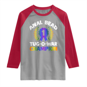 Anal Bead Tug O War Champion Funny Offensive Raglan Shirt Inappropriate Adult Humor Rainbow TS02 Sport Gray Red Print Your Wear