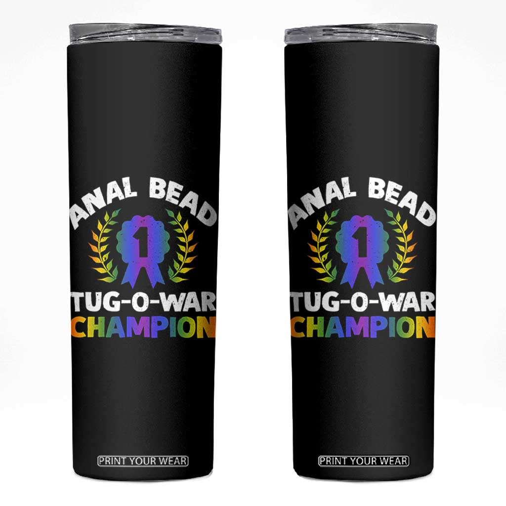 Anal Bead Tug O War Champion Funny Offensive Skinny Tumbler Inappropriate Adult Humor Rainbow TS02 Black Print Your Wear