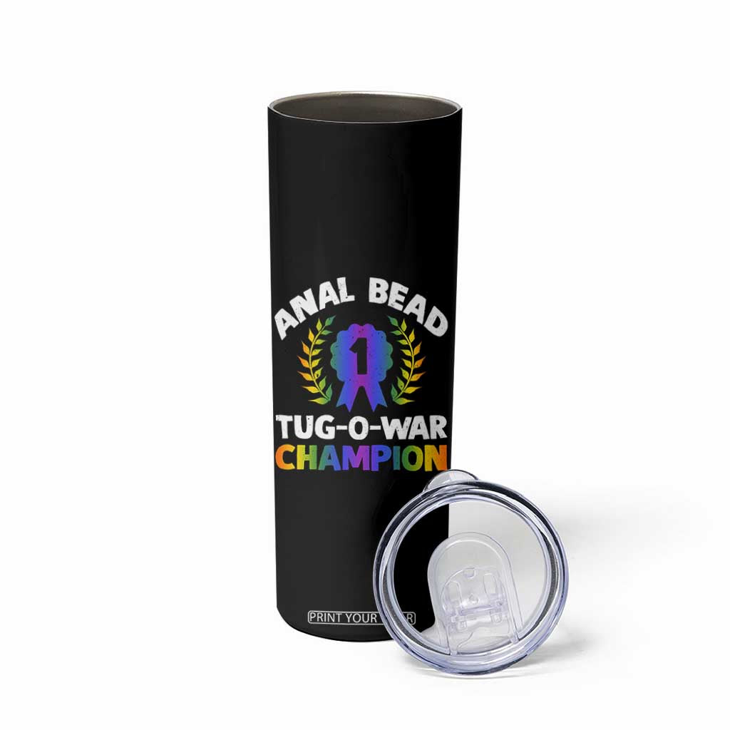 Anal Bead Tug O War Champion Funny Offensive Skinny Tumbler Inappropriate Adult Humor Rainbow TS02 Print Your Wear
