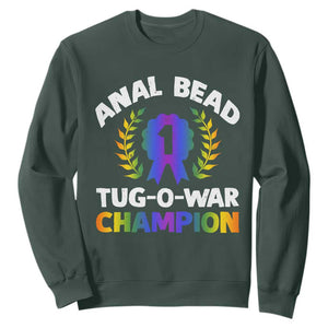 Anal Bead Tug O War Champion Funny Offensive Sweatshirt Inappropriate Adult Humor Rainbow TS02 Dark Forest Green Print Your Wear
