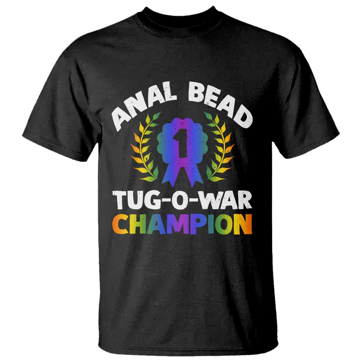 Anal Bead Tug O War Champion Funny Offensive T Shirt Inappropriate Adult Humor Rainbow TS02 Black Print Your Wear