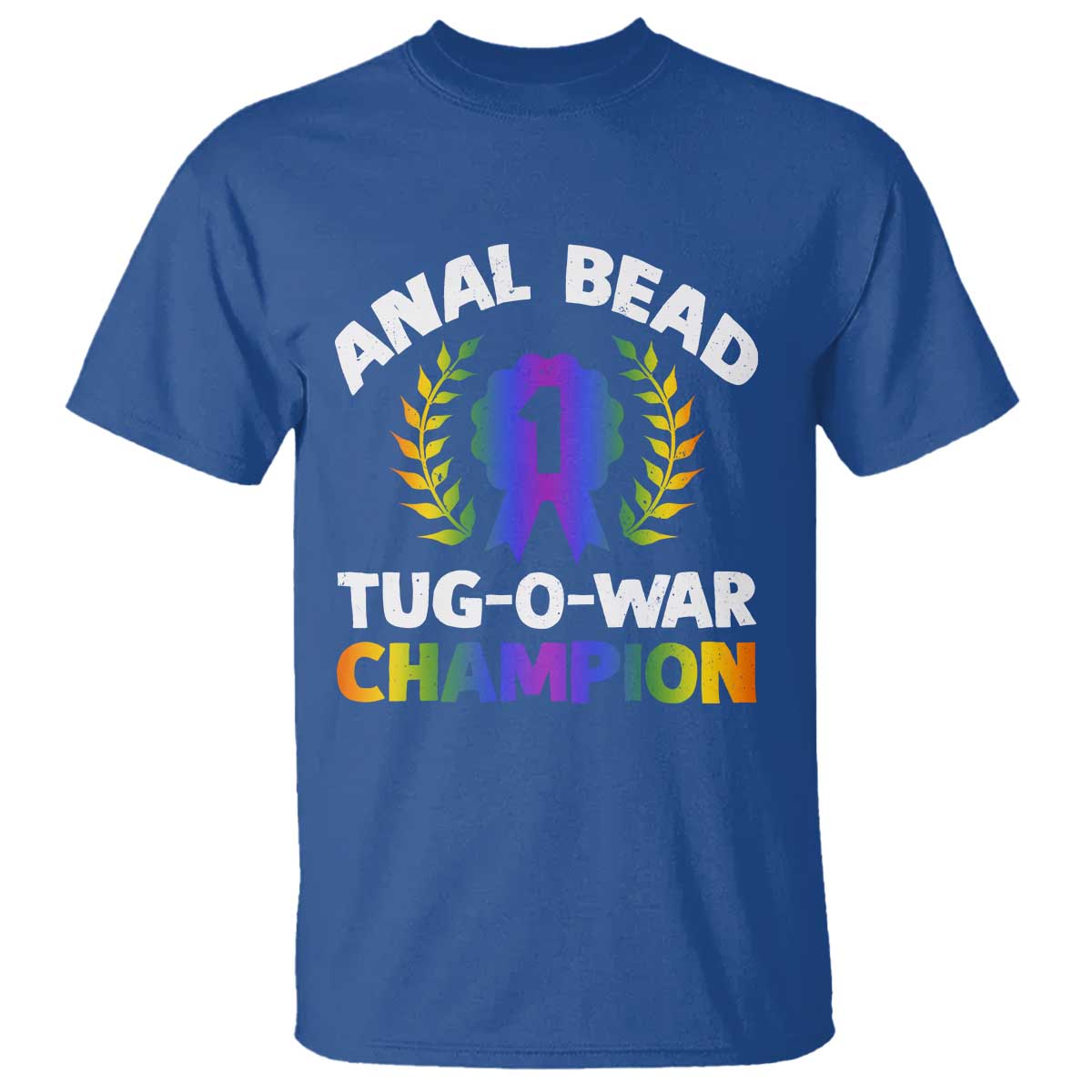 Anal Bead Tug O War Champion Funny Offensive T Shirt Inappropriate Adult Humor Rainbow TS02 Royal Blue Print Your Wear