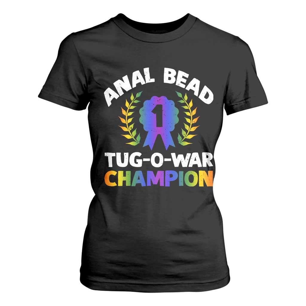 Anal Bead Tug O War Champion Funny Offensive T Shirt For Women Inappropriate Adult Humor Rainbow TS02 Black Print Your Wear