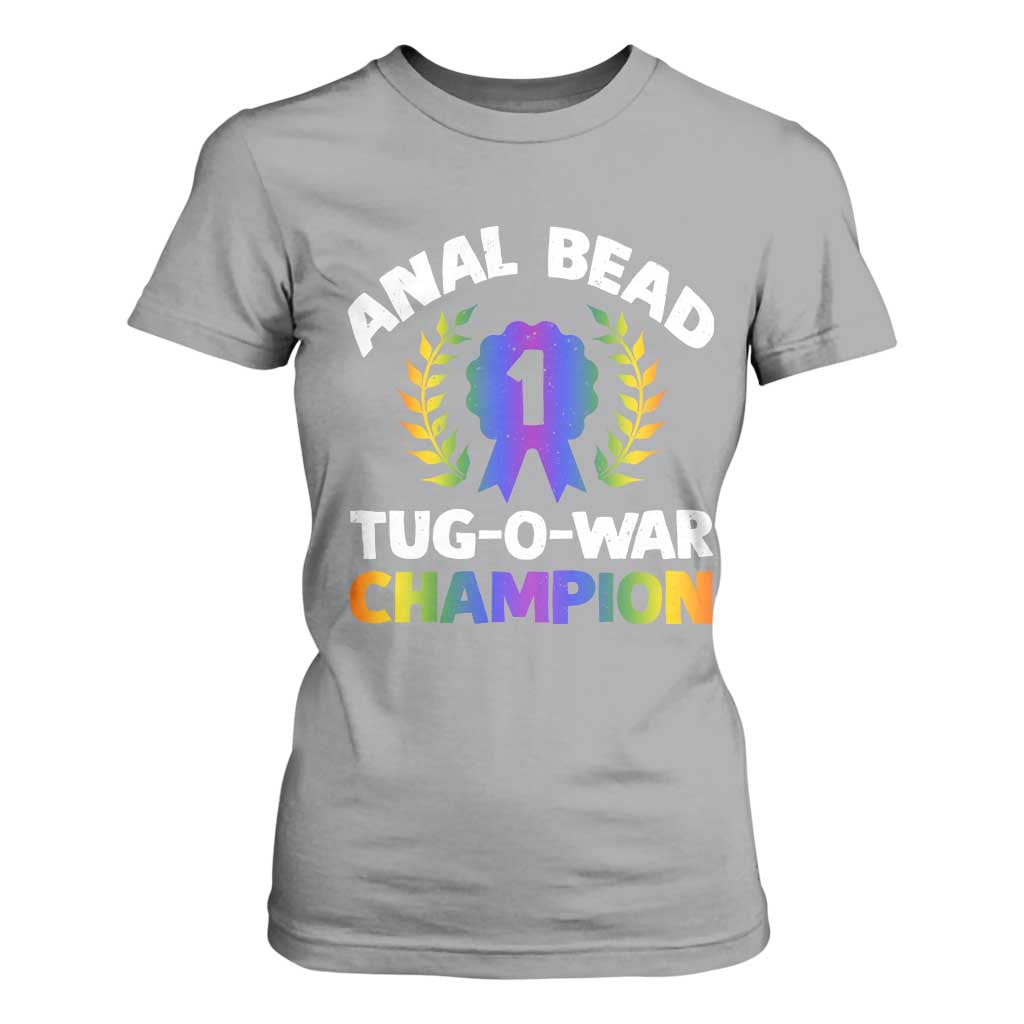 Anal Bead Tug O War Champion Funny Offensive T Shirt For Women Inappropriate Adult Humor Rainbow TS02 Sport Gray Print Your Wear