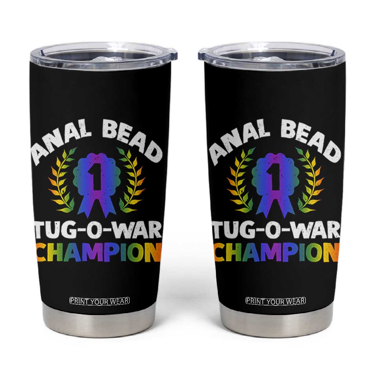 Anal Bead Tug O War Champion Funny Offensive Tumbler Cup Inappropriate Adult Humor Rainbow TS02 Black Print Your Wear