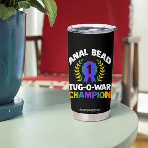 Anal Bead Tug O War Champion Funny Offensive Tumbler Cup Inappropriate Adult Humor Rainbow TS02 Print Your Wear