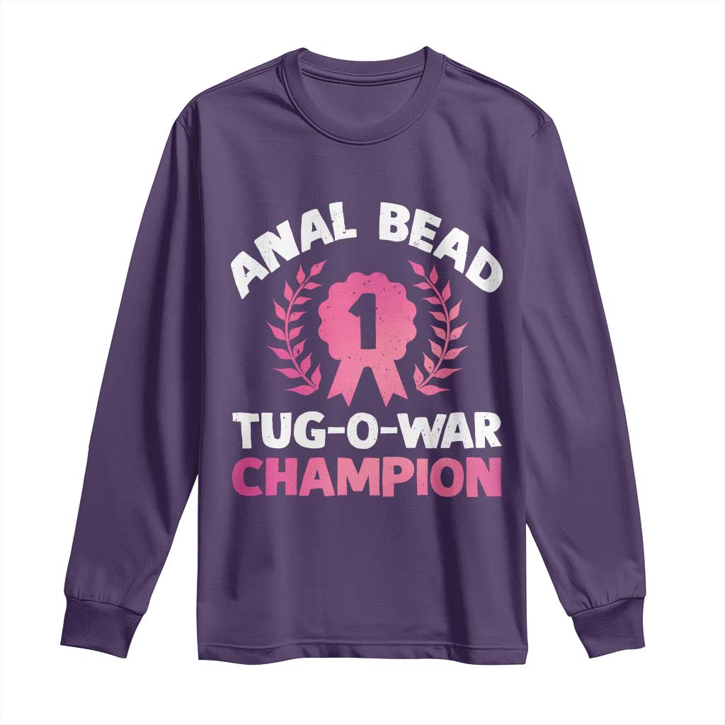 Anal Bead Tug O War Champion Funny Offensive Long Sleeve Shirt Inappropriate Adult Humor Pink TS02 Purple Print Your Wear