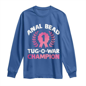 Anal Bead Tug O War Champion Funny Offensive Long Sleeve Shirt Inappropriate Adult Humor Pink TS02 Royal Blue Print Your Wear