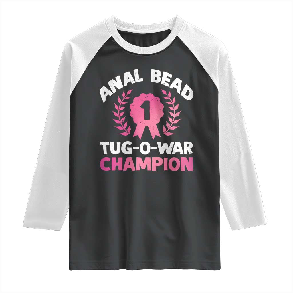 Anal Bead Tug O War Champion Funny Offensive Raglan Shirt Inappropriate Adult Humor Pink TS02 Black White Print Your Wear