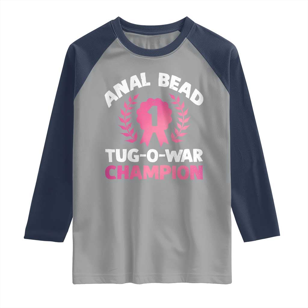 Anal Bead Tug O War Champion Funny Offensive Raglan Shirt Inappropriate Adult Humor Pink TS02 Sport Gray Navy Print Your Wear