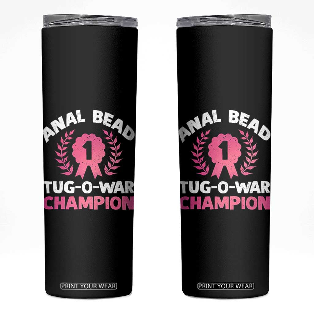 Anal Bead Tug O War Champion Funny Offensive Skinny Tumbler Inappropriate Adult Humor Pink TS02 Black Print Your Wear