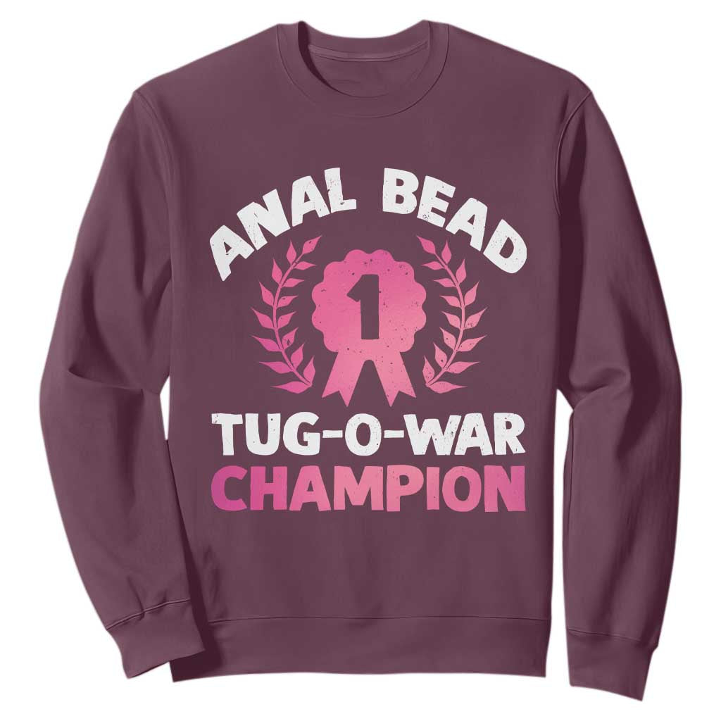 Anal Bead Tug O War Champion Funny Offensive Sweatshirt Inappropriate Adult Humor Pink TS02 Maroon Print Your Wear