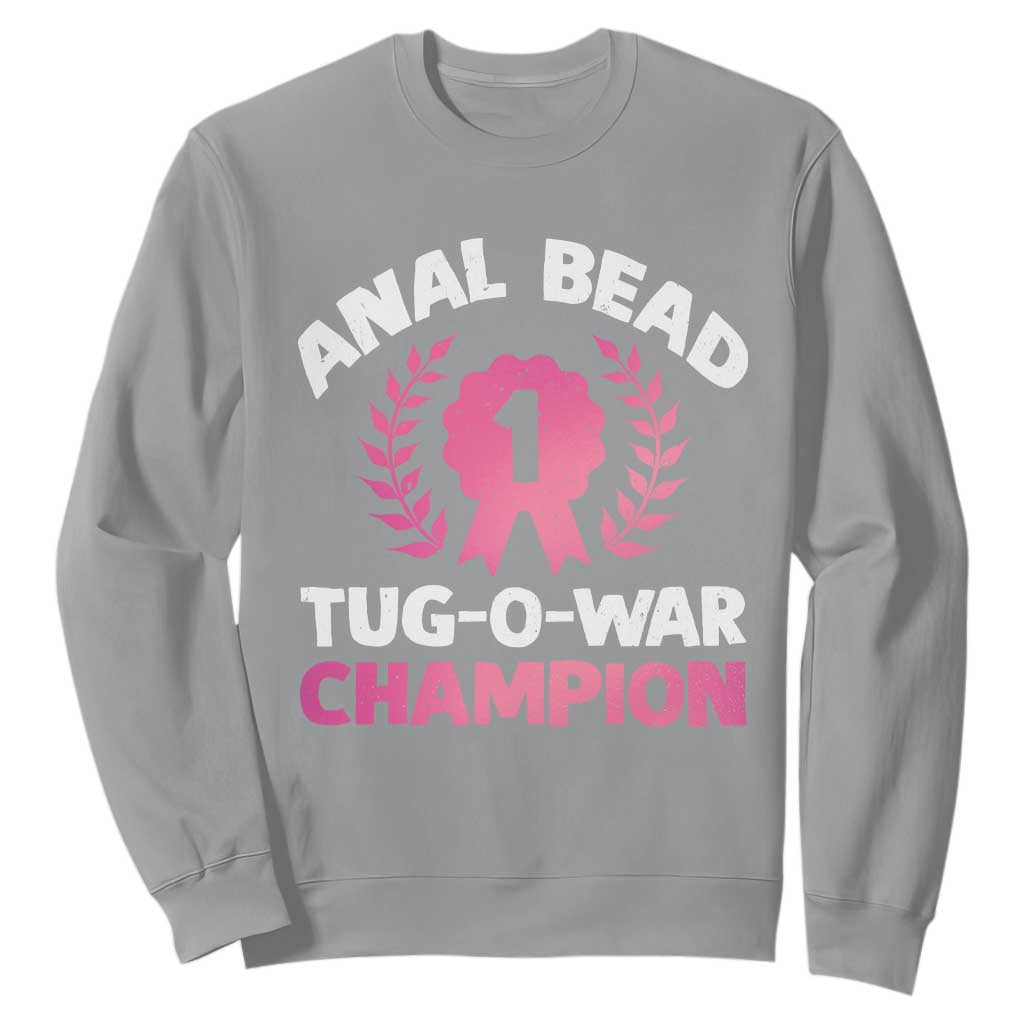 Anal Bead Tug O War Champion Funny Offensive Sweatshirt Inappropriate Adult Humor Pink TS02 Sport Gray Print Your Wear